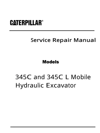 Caterpillar Cat 345C and 345C L Mobile Hydraulic Excavator (Prefix M3F) Service Repair Manual Instant Download