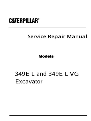 Caterpillar Cat 349E L and 349E L VG Excavator (Prefix KFX) Service Repair Manual Instant Download