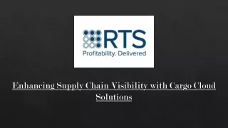 Enhancing Supply Chain Visibility with Cargo Cloud Solutions