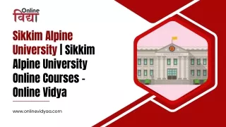 Sikkim Alpine University | Sikkim Alpine University Online Course – Online Vidya