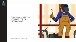 Which equipment is required for fall protection (1)