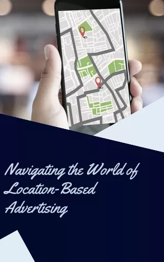 Navigating the World of Location-Based Advertising