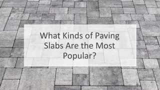 What Kinds of Paving Slabs Are the Most Popular?