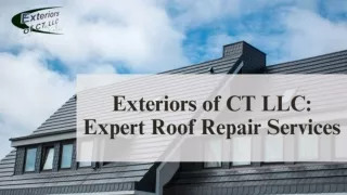 Expert Roof Repair Services: Transforming Your Home with Exteriors of CT LLC