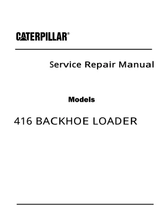 Caterpillar Cat 416 BACKHOE LOADER (Prefix 5PC) Service Repair Manual Instant Download (5PC00001)