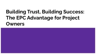 Building Trust, Building Success_ The EPC Advantage for Project Owners