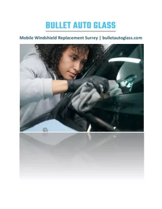 Mobile Windshield Replacement Surrey | bulletautoglass.com