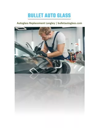 Autoglass Replacement Langley | bulletautoglass.com