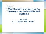 The Chubby lock service for loosely-coupled distributed systems