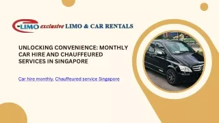 Unlocking Convenience- Monthly Car Hire and Chauffeured Services in Singapore