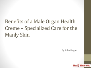 Benefits of a Male Organ Health Creme – Specialized Care