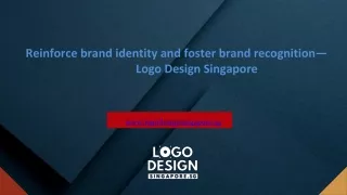 Reinforce brand identity and foster brand recognition— Logo Design Singapore