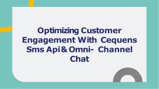 Optimizing Customer Engagement with Cequens Sms API Omni-channel Chat