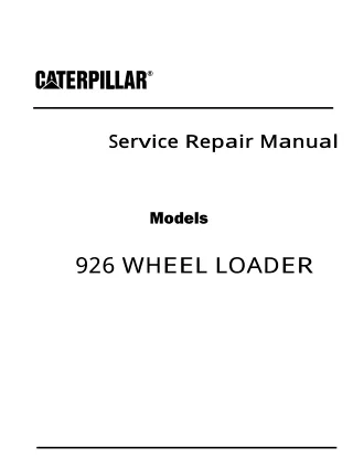 Caterpillar Cat 926 WHEEL LOADER (Prefix 4NB) Service Repair Manual Instant Download