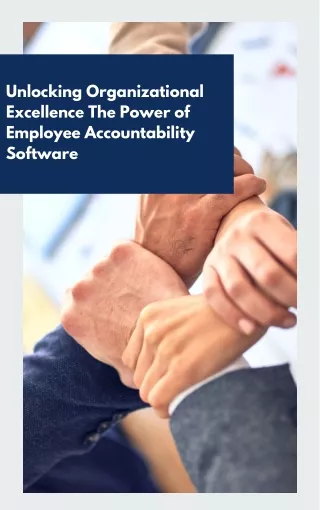 Unlocking Organizational Excellence The Power of Employee Accountability Software