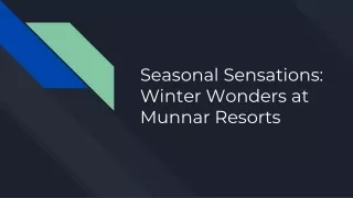 Seasonal Sensations: Winter Wonders at Munnar Resorts