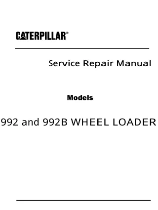 Caterpillar Cat 992 and 992B WHEEL LOADER (Prefix 25K) Service Repair Manual Instant Download