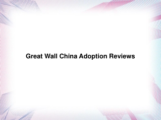 Great Wall China Adoption Reviews