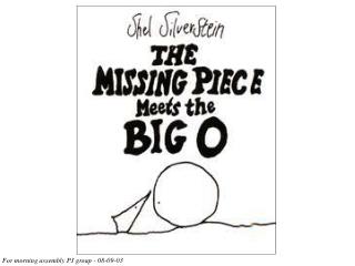 世界繪本特選 TOP100 名著 作者： Shel Silverstein 謝爾 . 希爾弗斯坦 書名： The Missing Piece 失落的一角 譯者： 林良 出版： 自立晚報社文化出版部