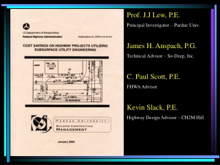 Prof. J.J Lew, P.E. Principal Investigator – Purdue Univ. James H. Anspach, P.G .