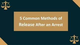 5 Common Methods of Release After an Arrest