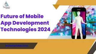 Future of Mobile App Development Technologies 2024