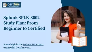 Splunk SPLK-3002 Study Plan: From Beginner to Certified