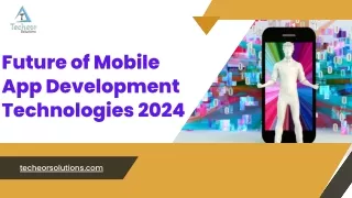 Future of Mobile App Development Technologies 2024