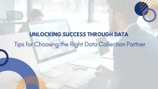 Unlocking Success Through Data Tips for Choosing the Right Data Collection Partner