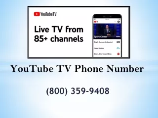 (800) 359-9408 YouTube TV Support Number to Update Location