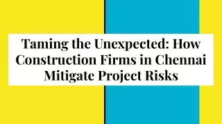 Taming the Unexpected_ How Construction Firms in Chennai Mitigate Project Risks