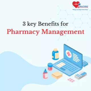 3 key Benefits for Pharmacy Management