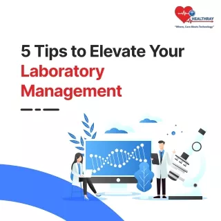 5 Tips to Elevate Your Laboratory Management