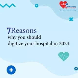 Digitize Your Hospital in 2024: Embracing the Future of Healthcare Technology!