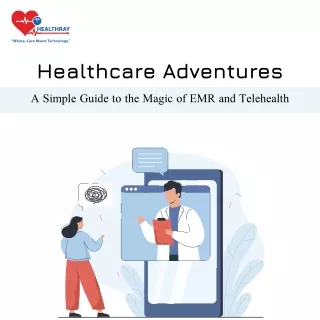 Transforming Healthcare with Healthray: Seamlessly Integrating EMR and Telehealt