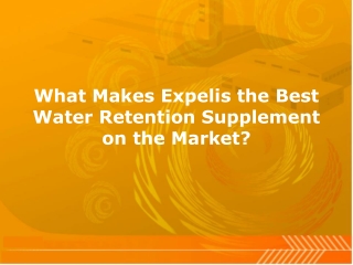 What Makes Expelis the Best Water Retention Supplement on th