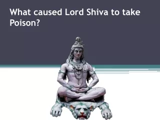 What caused Lord Shiva to take Poison