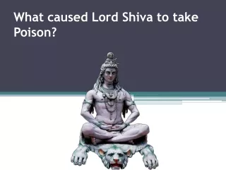 What caused Lord Shiva to take Poison