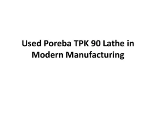 Used Poreba TPK 90 Lathe in Modern Manufacturing