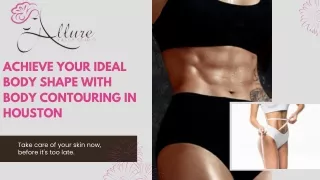 Get the Body You Deserve with Body Contouring in Houston