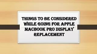 Things to be considered while going for apple macbook pro display replacement