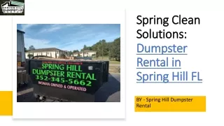 Spring Clean Solutions Dumpster Rental in Spring Hill FL​