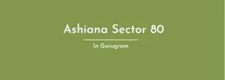 Ashiana Sector 80 Gurgaon E-Brochure