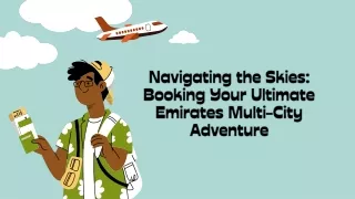 Navigating the Skies Booking Your Ultimate Emirates Multi-City Adventure