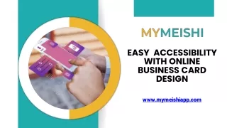 Easy Accessibility with Online Business Card Design - MyMeishi