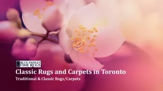 Traditional Rug Toronto - Get the finest collection of Classic Rugs!