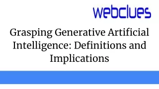 Grasping Generative Artificial Intelligence Definitions and Implications