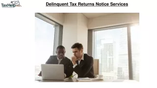 Resolve Your Tax Concerns with Delinquent Tax Returns Notice Services