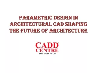 Parametric Design in Architectural CAD Shaping the Future