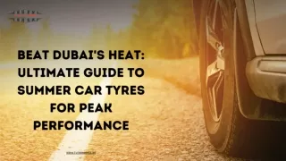 Beat Dubai’s Heat Ultimate Guide to Summer Car Tyres for Peak Performance